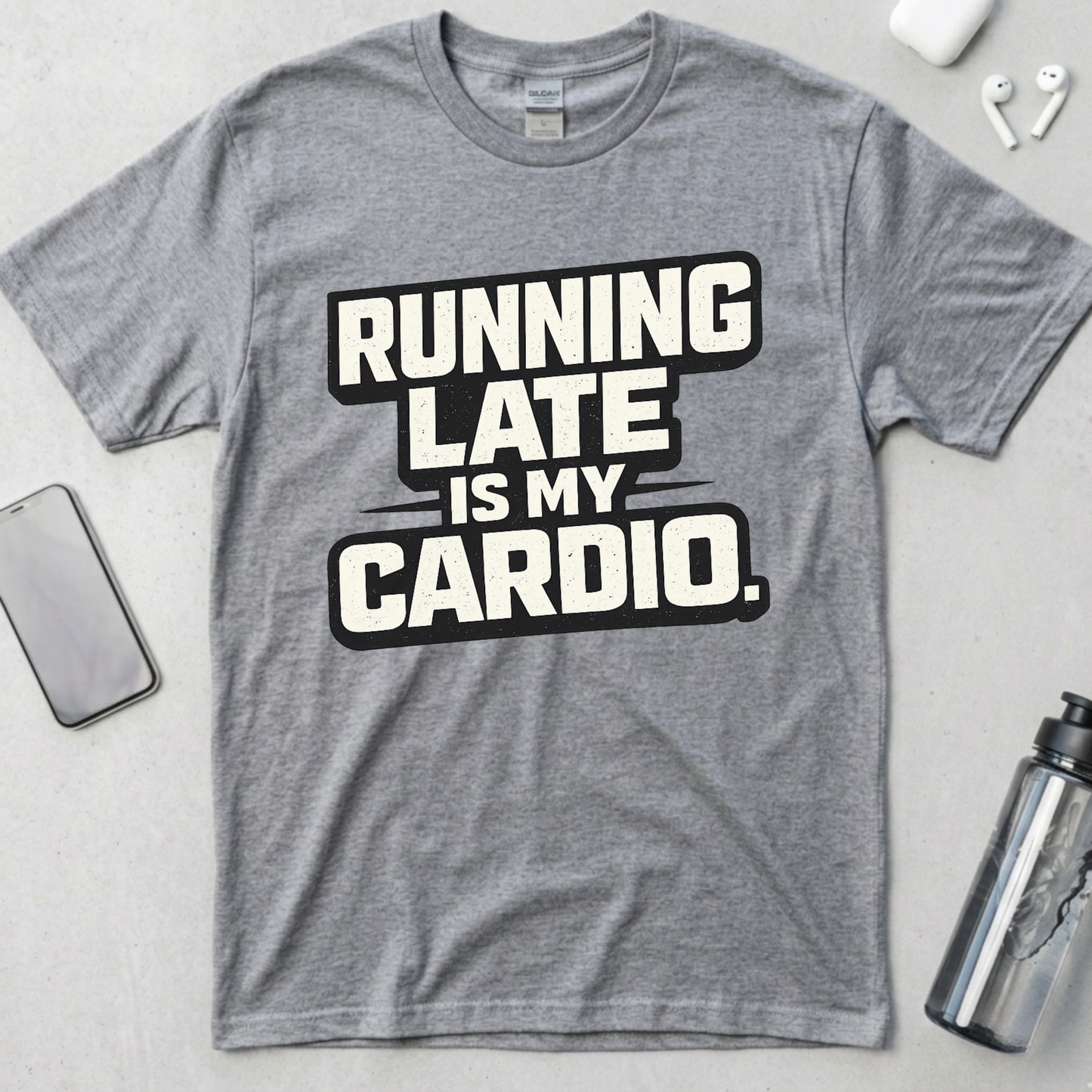 Running Late Is My Cardio T-Shirt