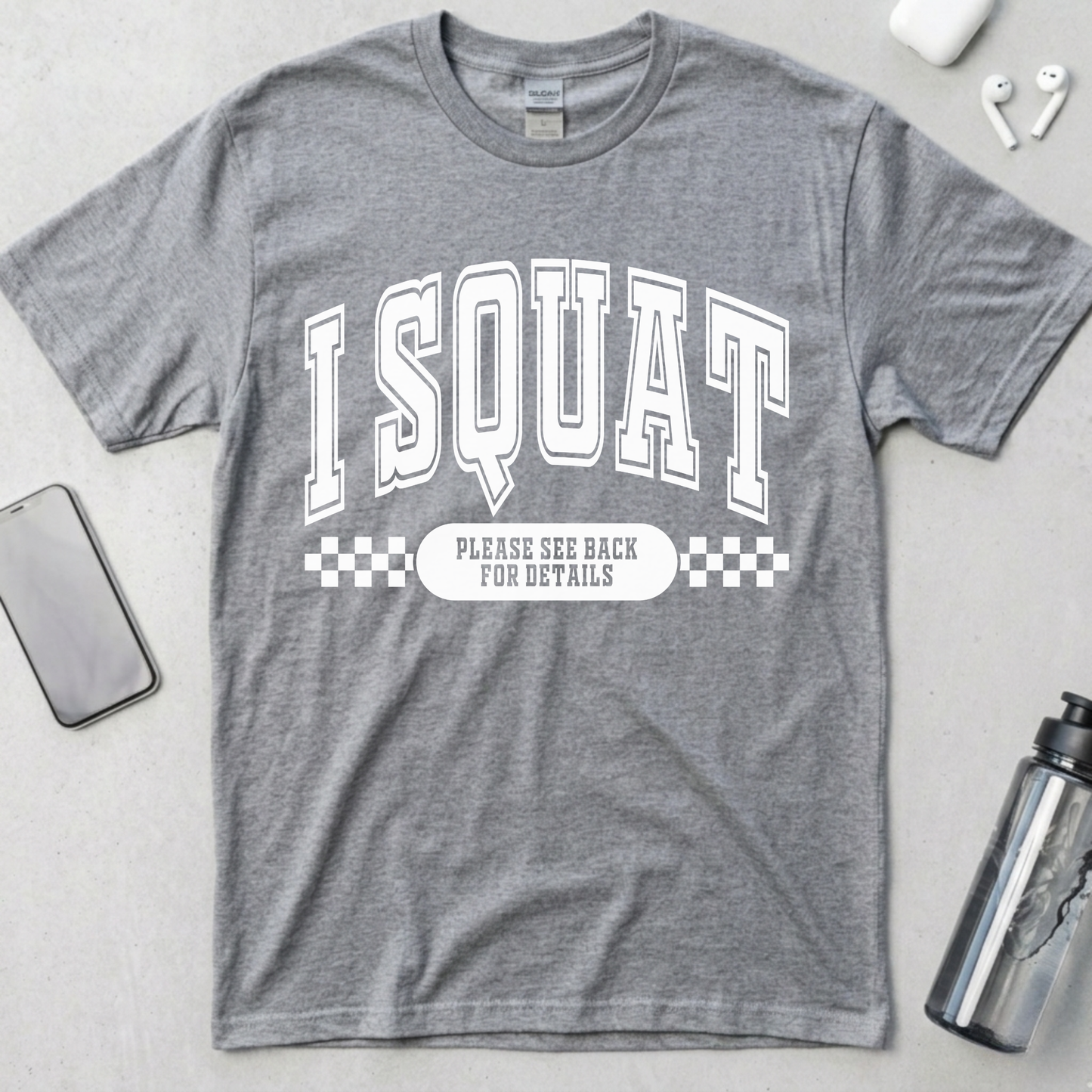 I Squat.. See Back For Details T-Shirt