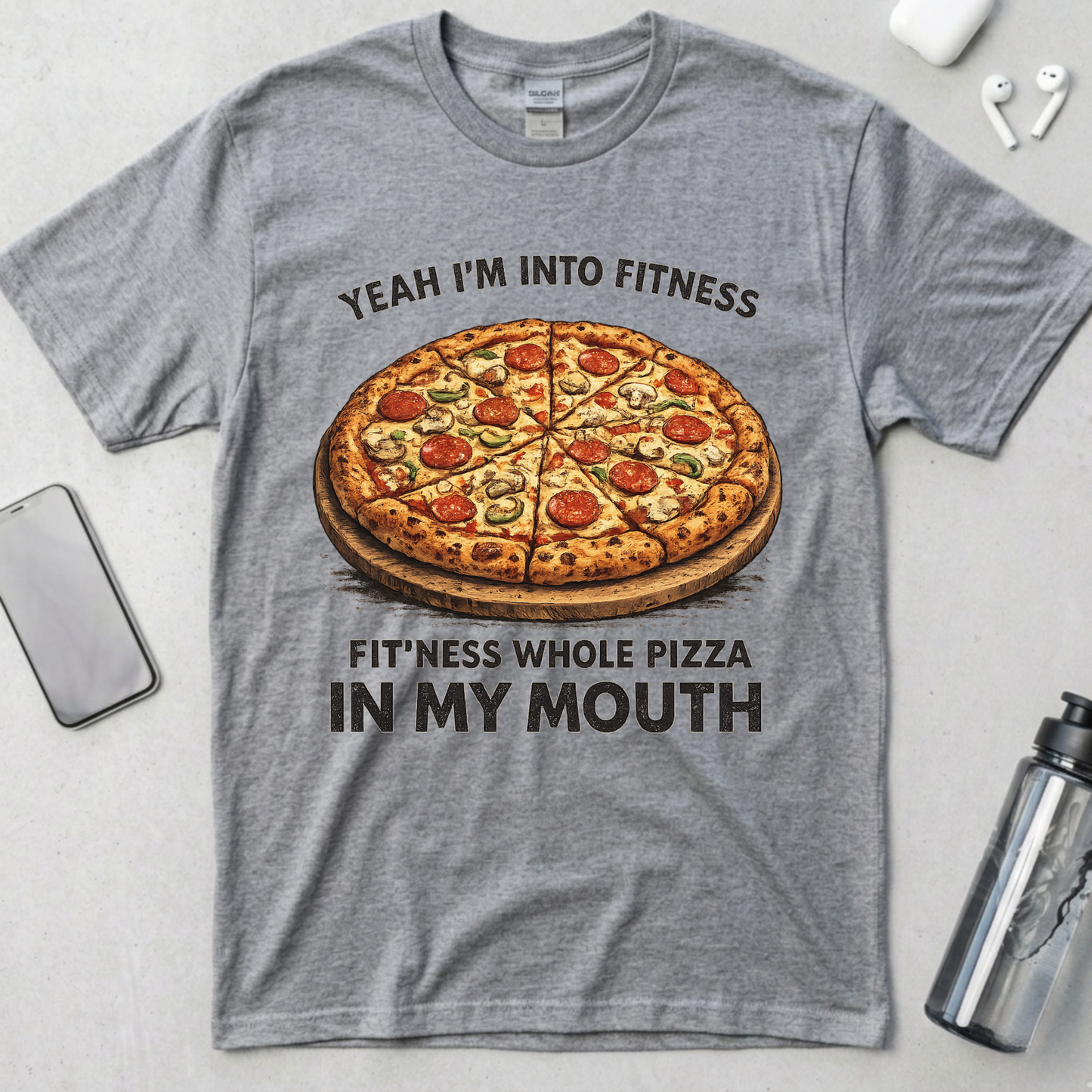 Fit’ness Whole Pizza in My Mouth T-Shirt