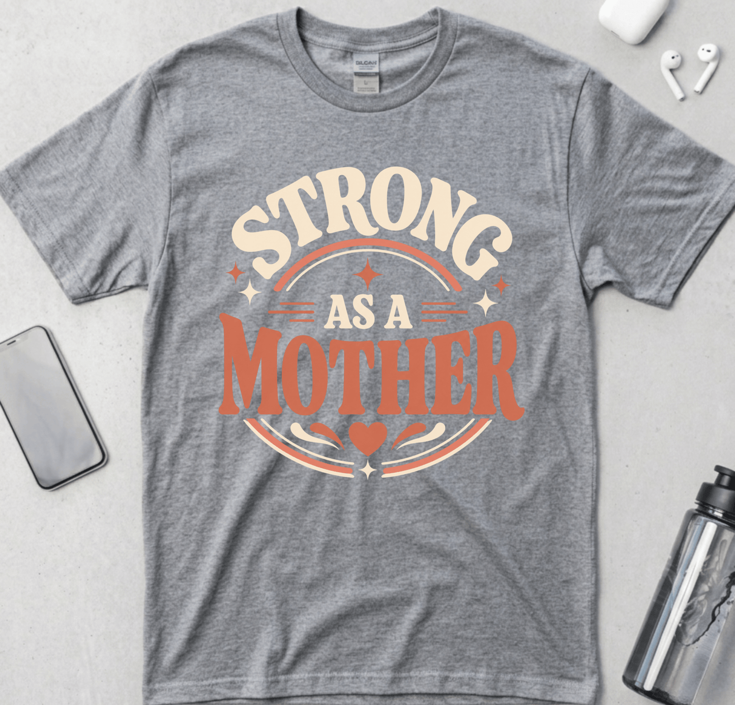 Strong As A Mother T-Shirt