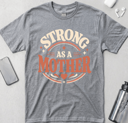 Strong As A Mother T-Shirt