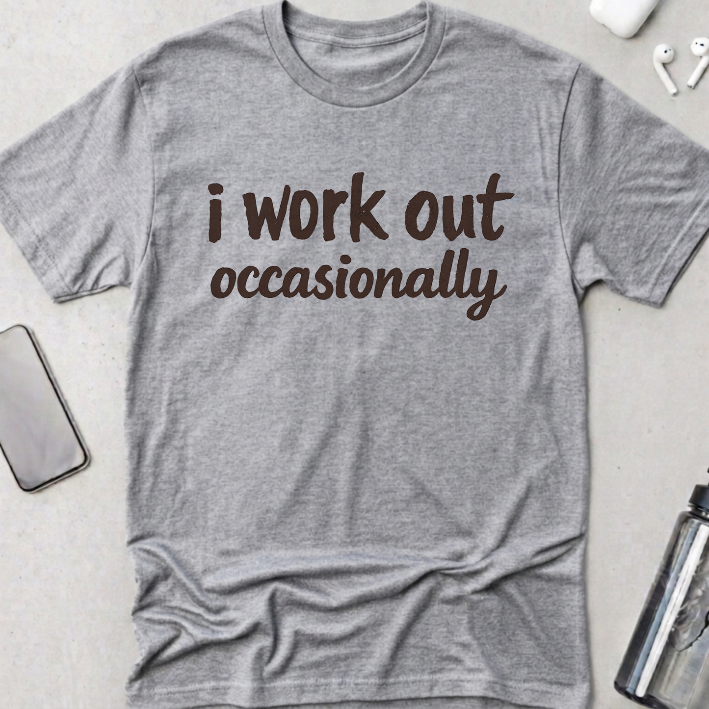 I Work Out Occasionally T-Shirt