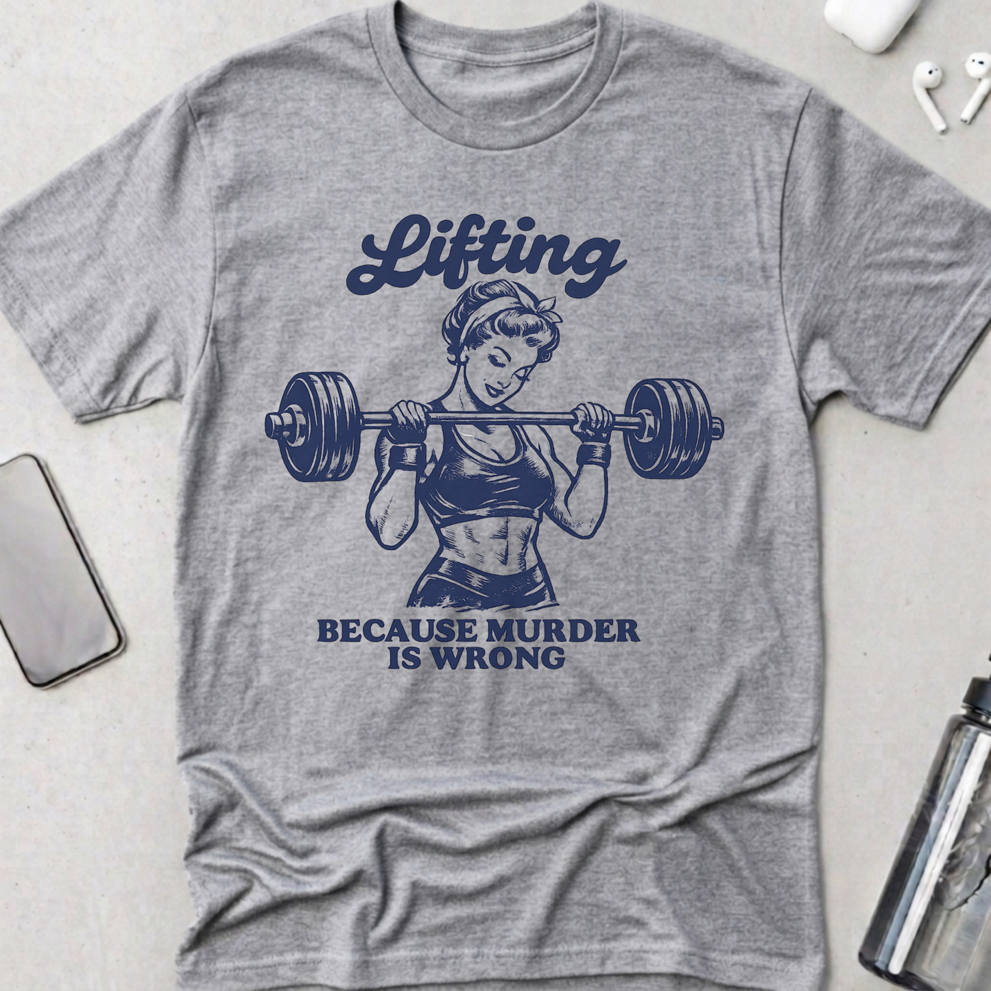 Lifting Because Murder Is Wrong T-Shirt