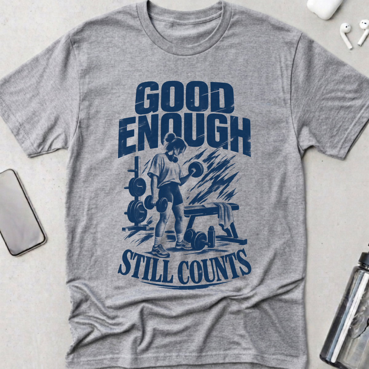 Good Enough Still Counts T-Shirt