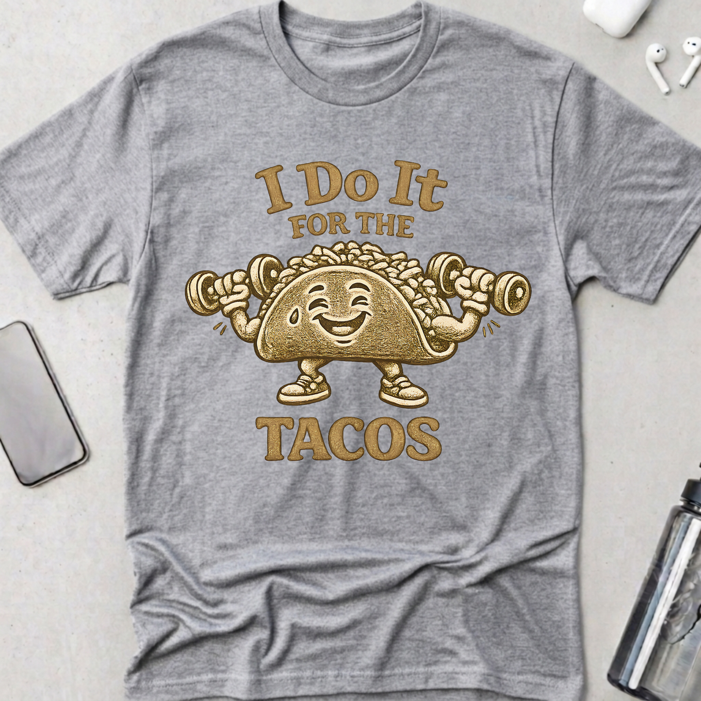 I Do It For The Tacos T-Shirt