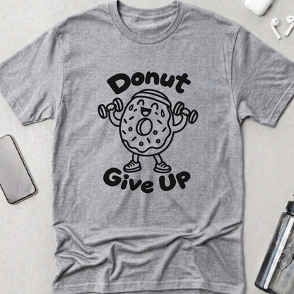 Donut Give Up T-Shirt