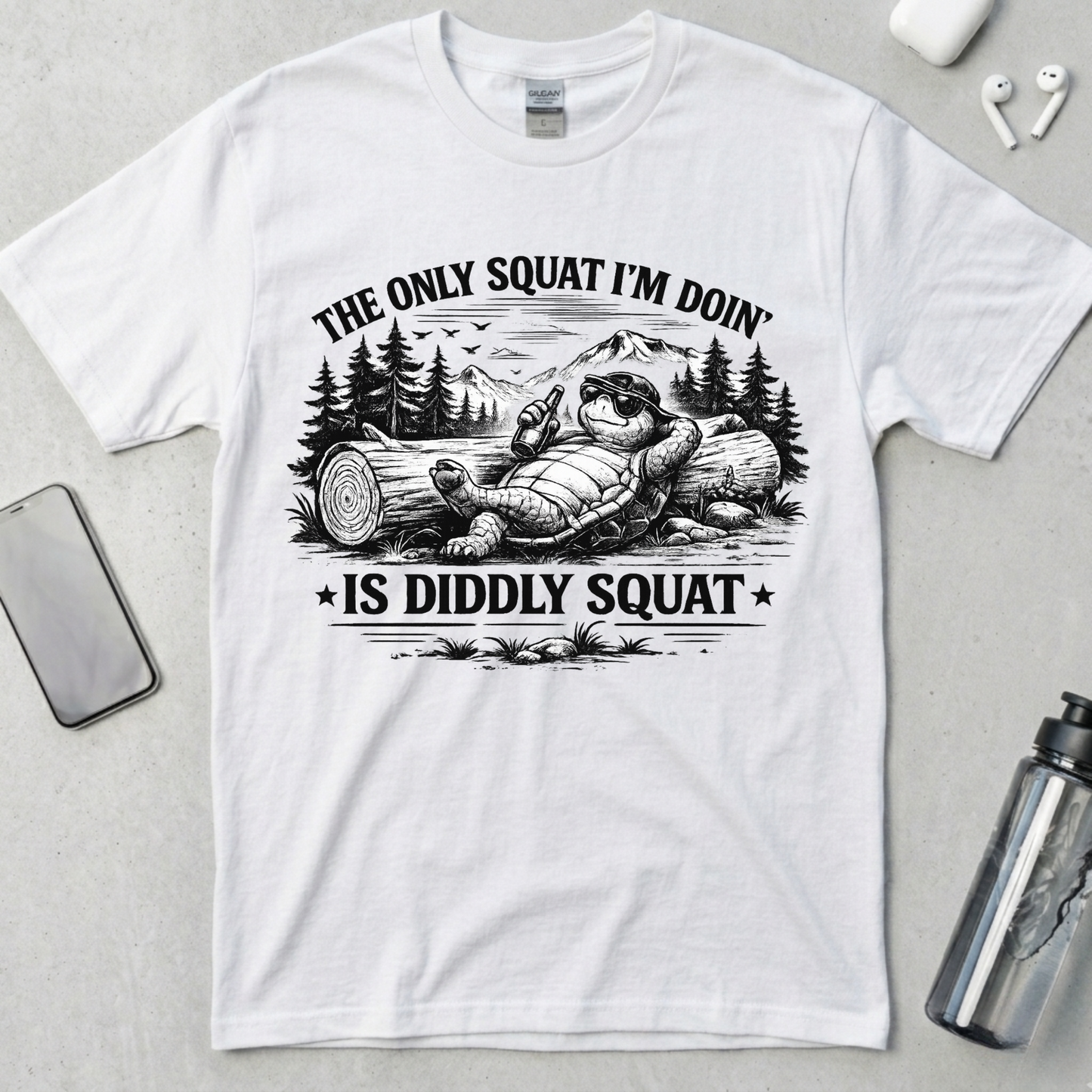 The Only Squat I'm Doin' Is Diddly Squat T-Shirt