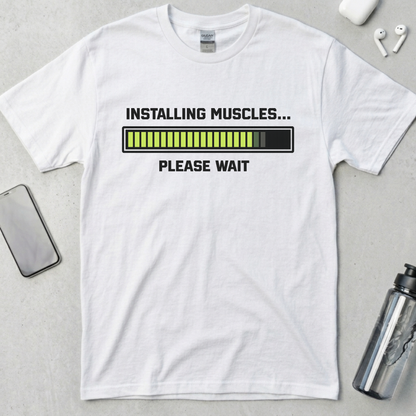 Installing Muscles... Please Wait T-Shirt