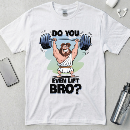 Do You Even Lift Bro? T-Shirt
