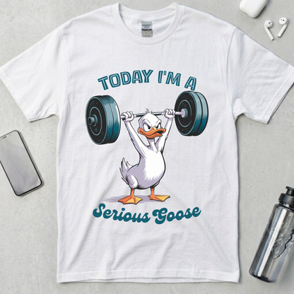 Today I'm A Serious Goose T-Shirt