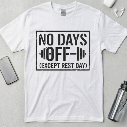 No Days Off T-Shirt