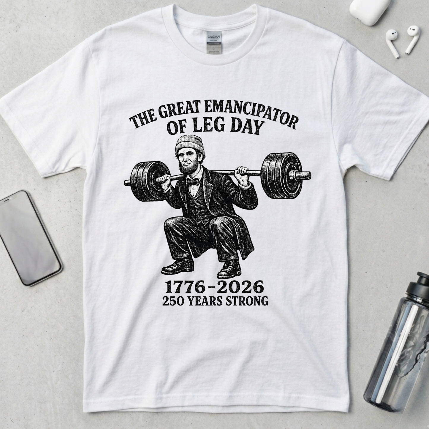 The Great Emancipator of Leg Day T-Shirt