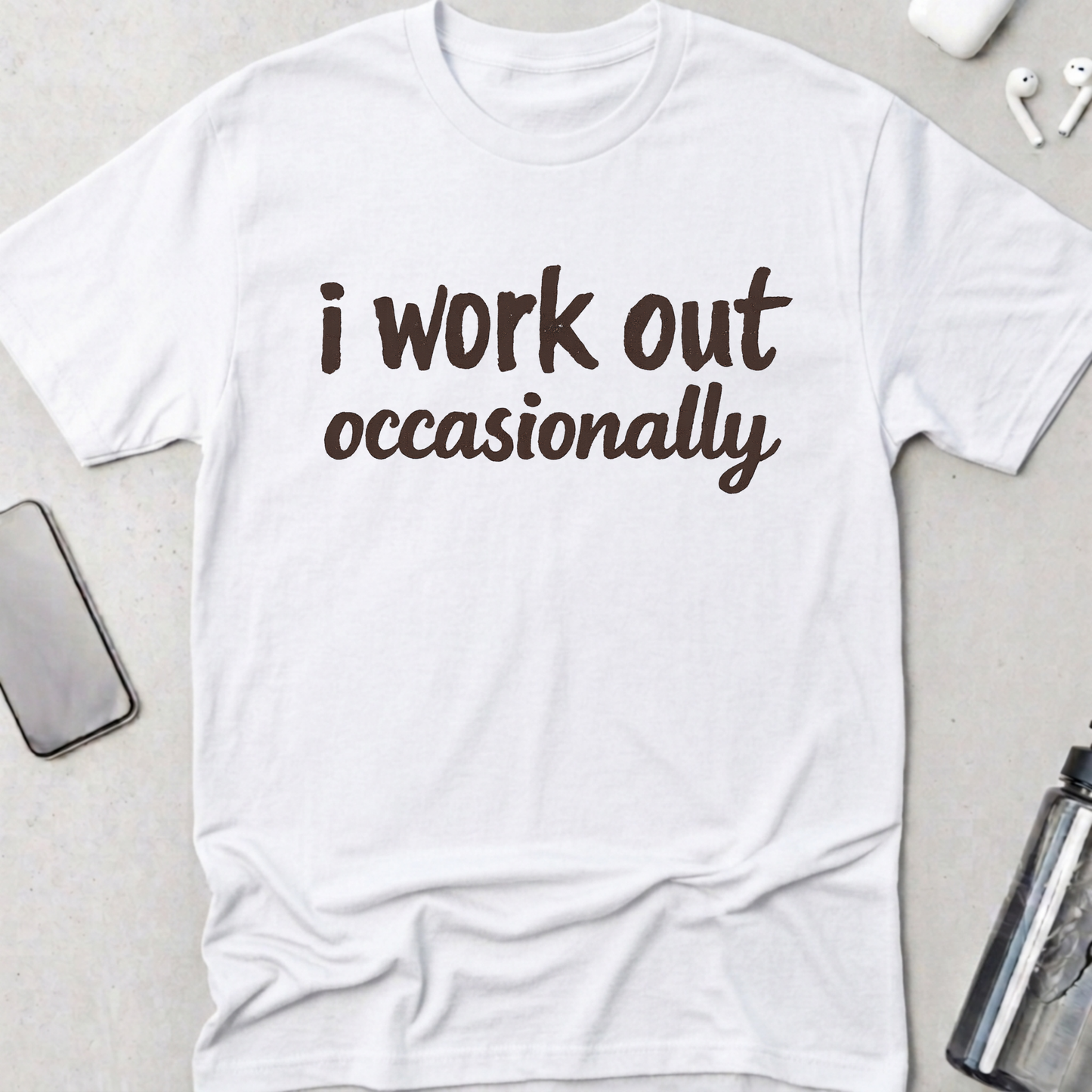 I Work Out Occasionally T-Shirt