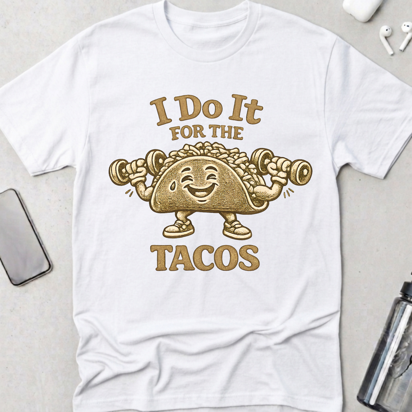 I Do It For The Tacos T-Shirt