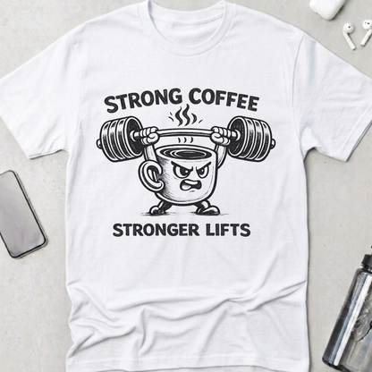 Strong Coffee Stronger Lift T-Shirt