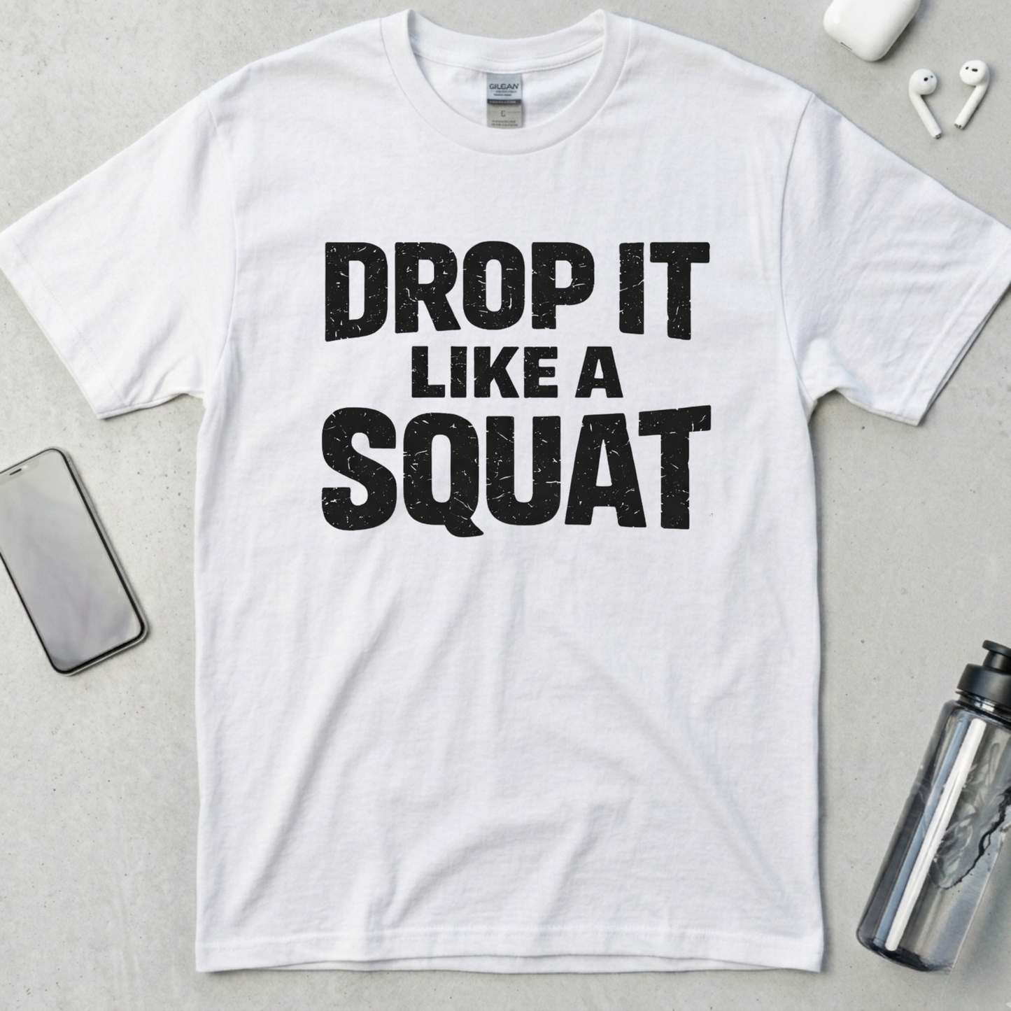 Drop It Like A Squat T-Shirt