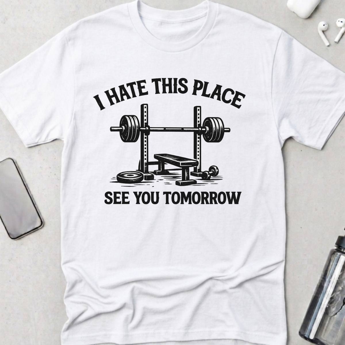 I Hate This Place See You Tomorrow T-Shirt