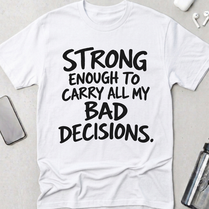 Bad Decisions T-Shirt