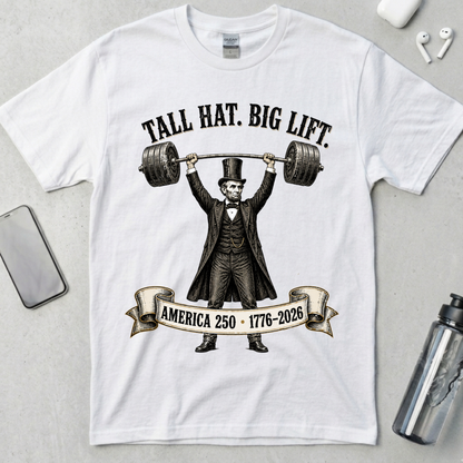 Tall Hat Big Lift Lincoln T-Shirt
