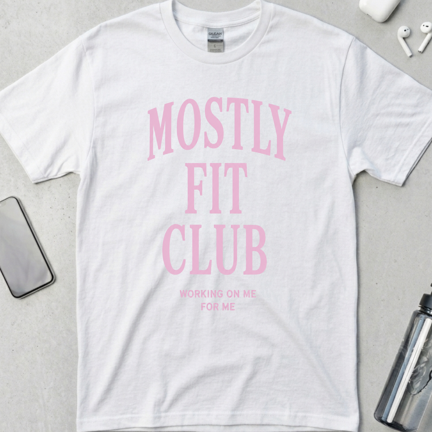 Mostly Fit Club Working on Me T-Shirt