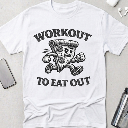 Workout To Eat Out T-Shirt