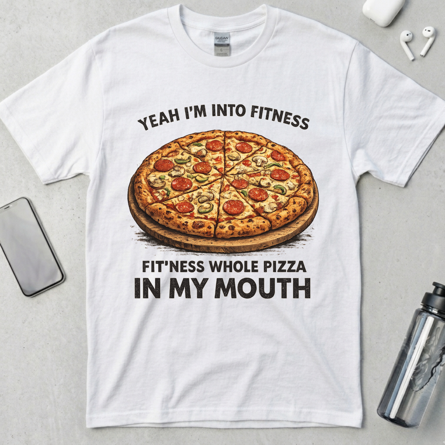 Fit’ness Whole Pizza in My Mouth T-Shirt
